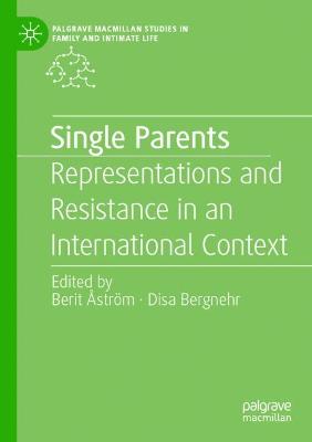 Single Parents: Representations and Resistance in an International Context 2021 ed.