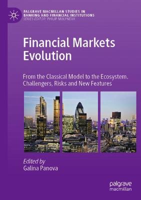 Financial Markets Evolution: From the Classical Model to the Ecosystem. Challengers, Risks and New Features 2021 ed.