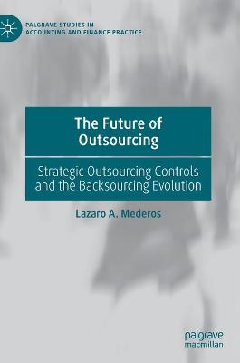 Future of Outsourcing: Strategic Outsourcing Controls and the Backsourcing Evolution