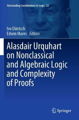 Alasdair Urquhart on Nonclassical and Algebraic Logic and Complexity of Proofs 2022 ed.