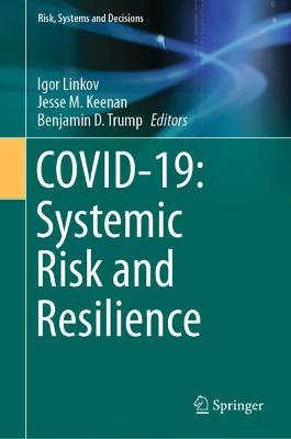 COVID-19: Systemic Risk and Resilience 1st ed. 2021