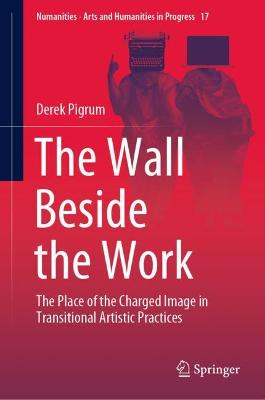 Wall Beside the Work: The Place of the Charged Image in Transitional Artistic Practices