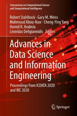 Advances in Data Science and Information Engineering: Proceedings from ICDATA 2020 and IKE 2020