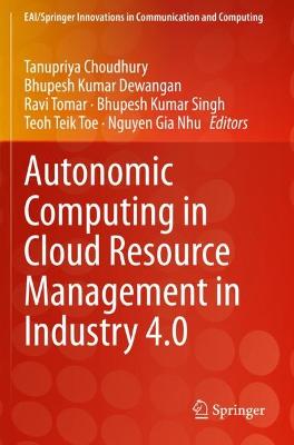 Autonomic Computing in Cloud Resource Management in Industry 4.0 2021 ed.