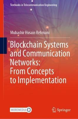 Blockchain Systems and Communication Networks: From Concepts to Implementation