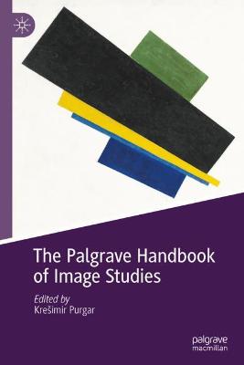 Palgrave Handbook of Image Studies 2021 ed.