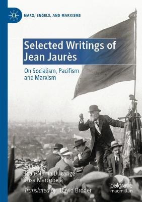 Selected Writings of Jean Jaurès: On Socialism, Pacifism and Marxism 2021 ed.