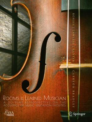 Rooms for the Learned Musician: A 20-Year Retrospective on the Acoustics of Music Education Facilities 2021 ed.