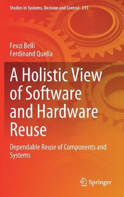 Holistic View of Software and Hardware Reuse: Dependable Reuse of Components and Systems