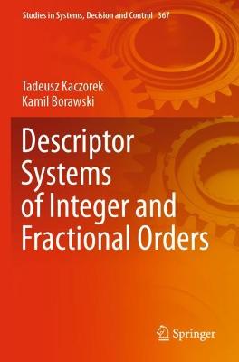 Descriptor Systems of Integer and Fractional Orders 2021 ed.