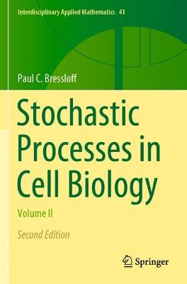 Stochastic Processes in Cell Biology: Volume II Second Edition 2021