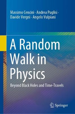 Random Walk in Physics: Beyond Black Holes and Time-Travels 2021 ed.