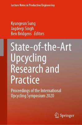 State-of-the-Art Upcycling Research and Practice: Proceedings of the International Upcycling Symposium 2020