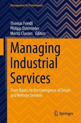 Managing Industrial Services: From Basics to the Emergence of Smart and Remote Services 2021 ed.