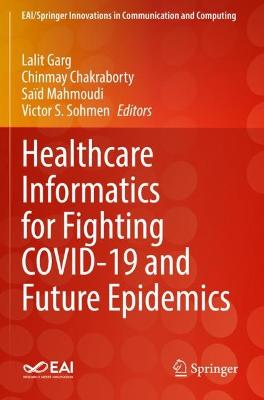Healthcare Informatics for Fighting COVID-19 and Future Epidemics 2022 ed.