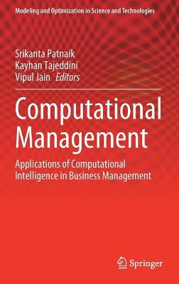 Computational Management: Applications of Computational Intelligence in Business Management 2021 ed.