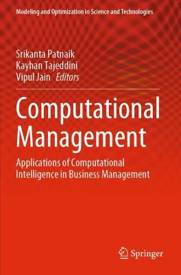 Computational Management: Applications of Computational Intelligence in Business Management 2021 ed.