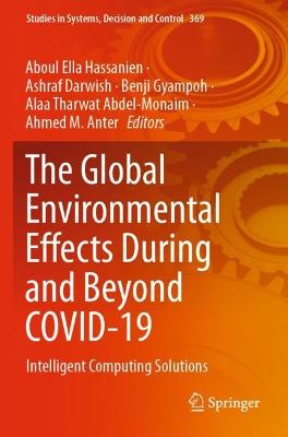 Global Environmental Effects During and Beyond COVID-19: Intelligent Computing Solutions 2021 ed.