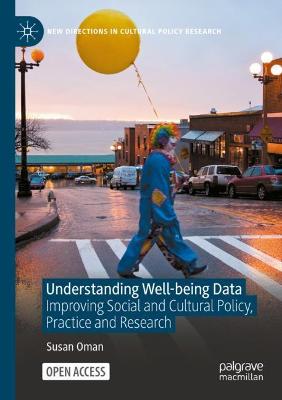 Understanding Well-being Data: Improving Social and Cultural Policy, Practice and Research 1st ed. 2021
