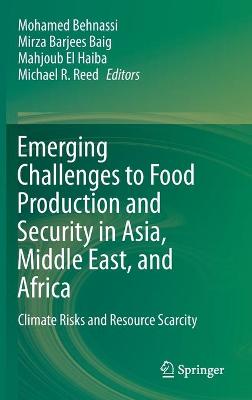Emerging Challenges to Food Production and Security in Asia, Middle East, and Africa: Climate Risks and Resource Scarcity
