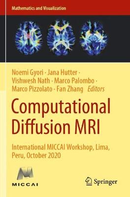 Computational Diffusion MRI: International MICCAI Workshop, Lima, Peru, October 2020 2021 ed.