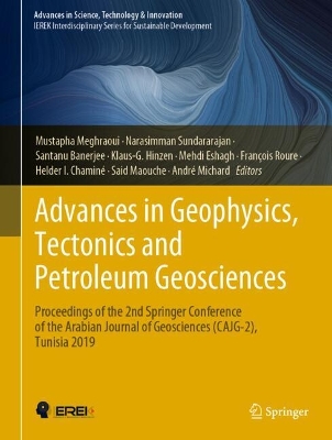 Advances in Geophysics, Tectonics and Petroleum Geosciences: Proceedings of the 2nd Springer Conference of the Arabian Journal of Geosciences (CAJG-2), Tunisia 2019