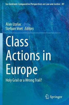 Class Actions in Europe: Holy Grail or a Wrong Trail? 2021 ed.