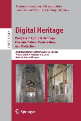 Digital Heritage. Progress in Cultural Heritage: Documentation, Preservation, and Protection: 8th International Conference, EuroMed 2020, Virtual Event, November 2-5, 2020, Revised Selected Papers