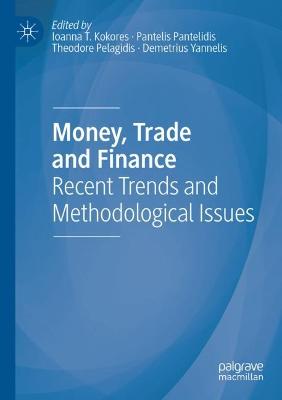 Money, Trade and Finance: Recent Trends and Methodological Issues 2021 ed.