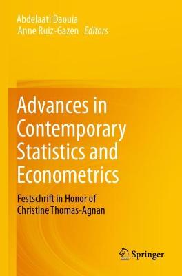Advances in Contemporary Statistics and Econometrics: Festschrift in Honor of Christine Thomas-Agnan 2021 ed.
