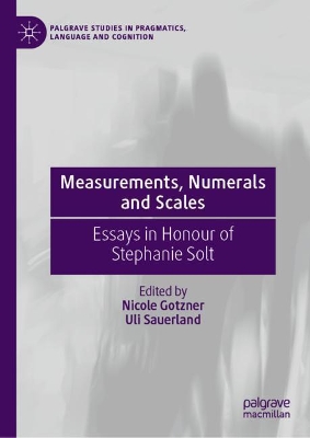 Measurements, Numerals and Scales: Essays in Honour of Stephanie Solt 2021 ed.