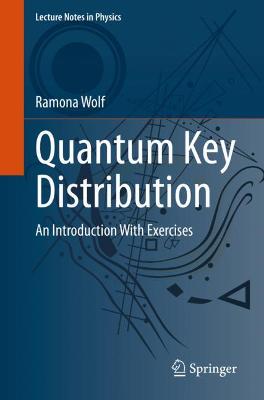 Quantum Key Distribution: An Introduction with Exercises 1st ed. 2021