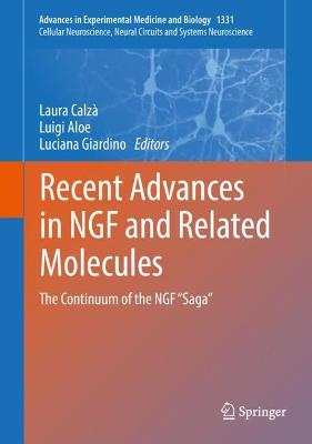 Recent Advances in NGF and Related Molecules: The Continuum of the NGF &quote;Saga&quote;