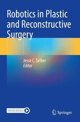 Robotics in Plastic and Reconstructive Surgery 2021 ed.