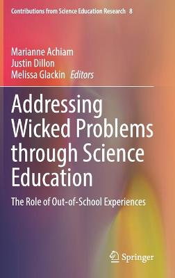 Addressing Wicked Problems through Science Education: The Role of Out-of-School Experiences 2021 ed.