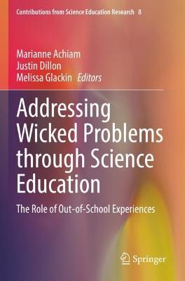 Addressing Wicked Problems through Science Education: The Role of Out-of-School Experiences 2021 ed.
