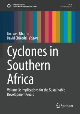 Cyclones in Southern Africa: Volume 3: Implications for the Sustainable Development Goals 2021 ed.