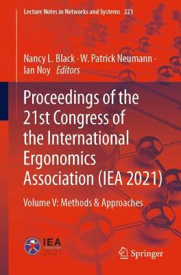 Proceedings of the 21st Congress of the International Ergonomics Association  (IEA 2021): Volume V: Methods & Approaches 1st ed. 2022