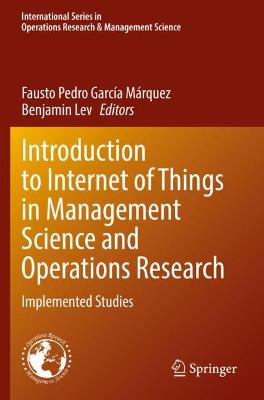 Introduction to Internet of Things in Management Science and Operations  Research: Implemented Studies 2021 ed.