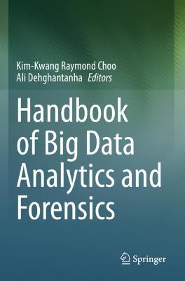 Handbook of Big Data Analytics and Forensics 2022 ed.