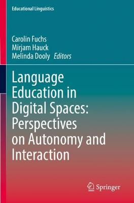 Language Education in Digital Spaces: Perspectives on Autonomy and Interaction 2021 ed.