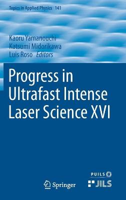 Progress in Ultrafast Intense Laser Science XVI 2021 ed.