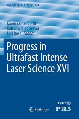 Progress in Ultrafast Intense Laser Science XVI 2021 ed.