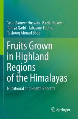 Fruits Grown in Highland Regions of the Himalayas: Nutritional and Health Benefits 2021 ed.