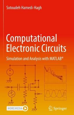 Computational Electronic Circuits: Simulation and Analysis with MATLAB(R)