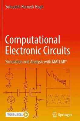 Computational Electronic Circuits: Simulation and Analysis with MATLAB® 2022 ed.