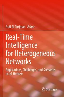 Real-Time Intelligence for Heterogeneous Networks: Applications, Challenges, and Scenarios in IoT HetNets 2021 ed.