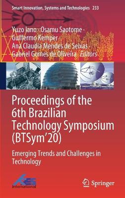 Proceedings of the 6th Brazilian Technology Symposium (BTSym'20): Emerging Trends and Challenges in Technology