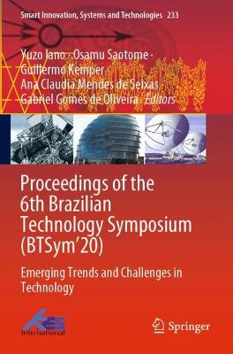 Proceedings of the 6th Brazilian Technology Symposium (BTSym20): Emerging Trends and Challenges in Technology 2021 ed.