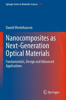 Nanocomposites as Next-Generation Optical Materials: Fundamentals, Design and Advanced Applications 2021 ed.